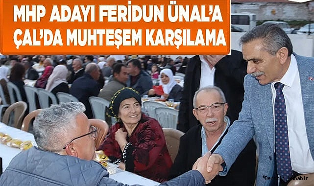 MHP adayı Feridun Ünal’a muhteşem karşılama