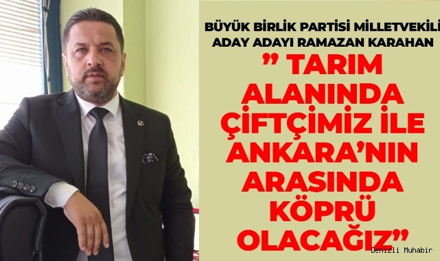 MİLLETVEKİLİ ADAY ADAYI KARAHAN," BARAJ SORUNUMUZ YOK MESLİSE GİDECEĞİZ"