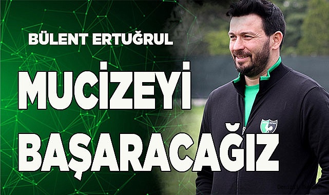 Mucizeyi başaracağız