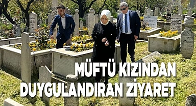 Müftü kızından duygulandıran ziyaret