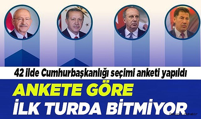 Nisan ayında 42 ilde Cumhurbaşkanlığı seçimi anketi yapıldı..
