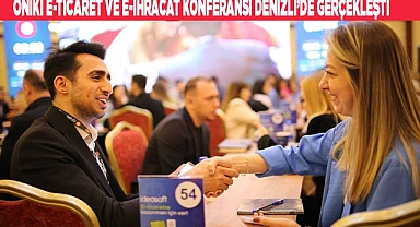 Oniki E-Ticaret ve E-İhracat Konferansı Denizli’de Gerçekleşti