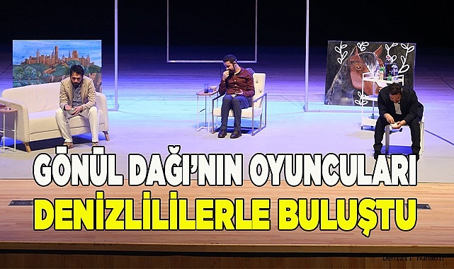 Sevilen dizi Gönül Dağı’nın oyuncuları Denizlililerle buluştu