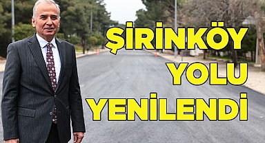 Şirinköy yolu yenilendi