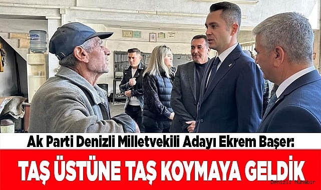 Taş üstüne taş koymaya geldik