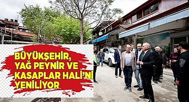 Yağ Peynir ve Kasaplar Hali yenileniyor