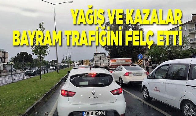 Yağış ve kazalar bayram trafiğini felç etti