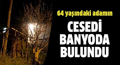 Yaşlı adam banyoda ölü bulundu