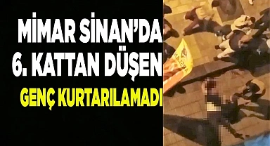 Yüksekten düşen şahıs hayatını kaybetti