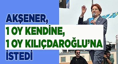 Akşener, Denizli’de 1 oy kendine, 1 oy Kılıçdaroğlu’na istedi