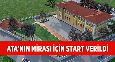 ATA’NIN MİRASI İÇİN START VERİLDİ