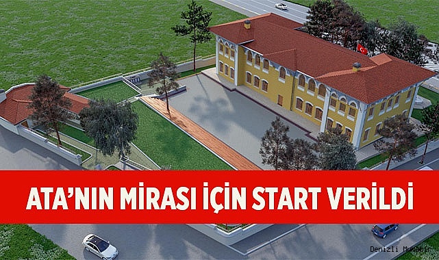 ATA’NIN MİRASI İÇİN START VERİLDİ