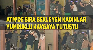 ATM'de sıra bekleyen kadınlar yumruklu kavgaya tutuştu