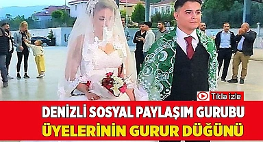 Böyle olur Denizli Sosyal Paylaşım Gurubunun düğünü