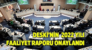 Büyükşehir DESKİ 2022 Yılı Faaliyet Raporu onaylandı