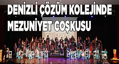 DENİZLİ ÇÖZÜM KOLEJİNDE MEZUNİYET COŞKUSU YAŞANDI