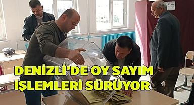 Denizli'de oy sayım işlemleri sürüyor