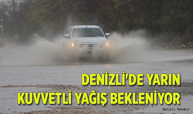 Denizli'de yarın kuvvetli yağış bekleniyor