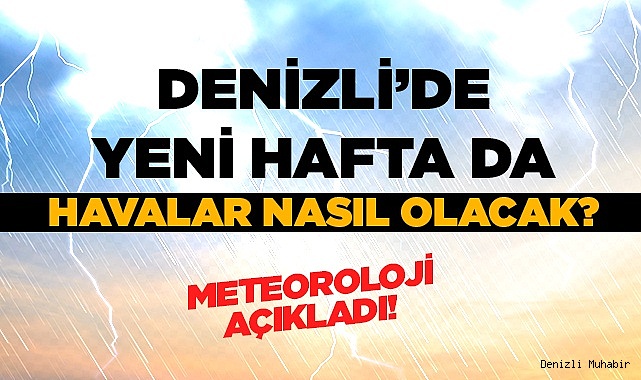 Denizli'de yeni hafta havalar nasıl olacak? Pazartesi ve Salıya Dikkat