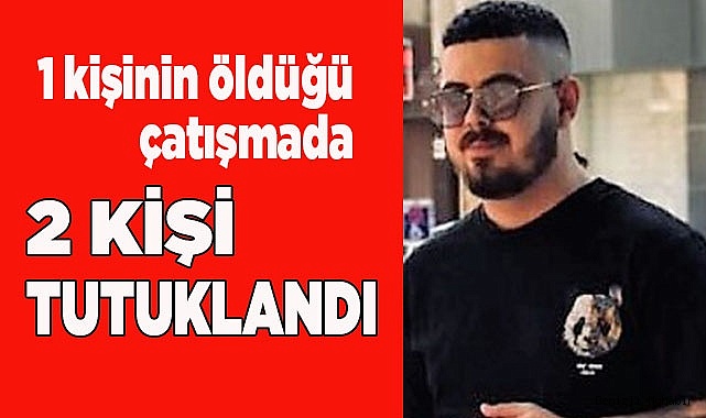 Eğlence mekanında 1 kişinin öldüğü silahlı kavgada 2 kişi tutuklandı