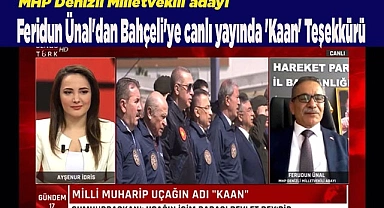 Feridun Ünal'dan Bahçeli'ye canlı yayında 'Kaan' Teşekkürü.