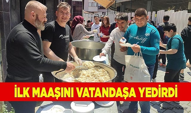İlk maaşını vatandaşa yedirdi