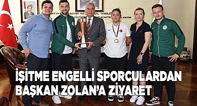 İşitme engelli sporculardan Başkan Zolan’a ziyaret