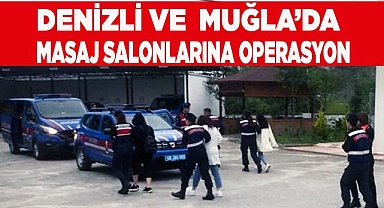 Jandarmadan Muğla ve Denizli’de masaj salonlarına operasyon