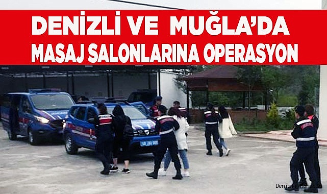 Jandarmadan Muğla ve Denizli’de masaj salonlarına operasyon
