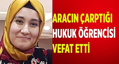 Kazada ağır yaralanan üniversiteli genç kız hayata tutunamadı