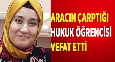 Kazada ağır yaralanan üniversiteli genç kız hayata tutunamadı