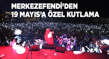 MERKEZEFENDİ’DEN 19 MAYIS’A ÖZEL KUTLAMA