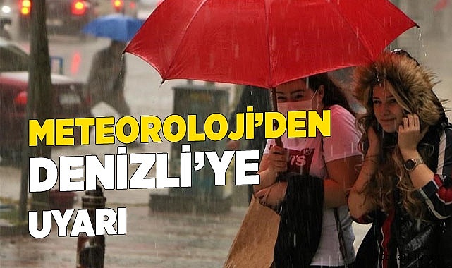 Meteorolojiden Denizli'ye uyarı