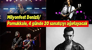 Milyonfest Denizli/Pamukkale, 4 günde 20 sanatçıyı ağırlayacak