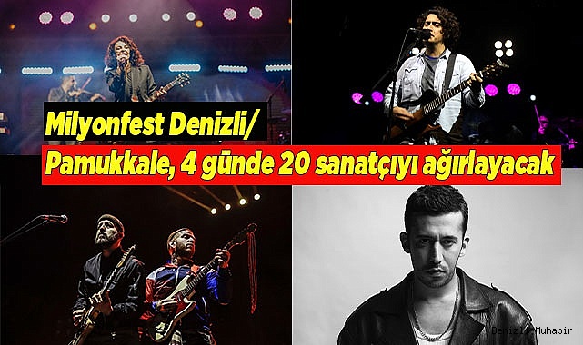 Milyonfest Denizli/Pamukkale, 4 günde 20 sanatçıyı ağırlayacak