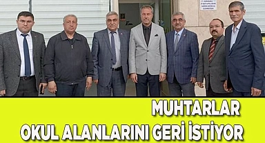 MUHTARLAR OKUL ALANLARINI GERİ İSTİYOR