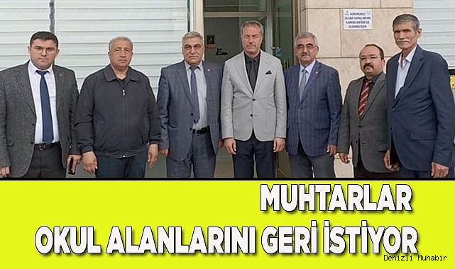 MUHTARLAR OKUL ALANLARINI GERİ İSTİYOR