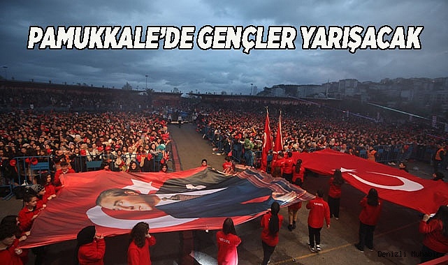 PAMUKKALE'DE GENÇLER YARIŞACAK