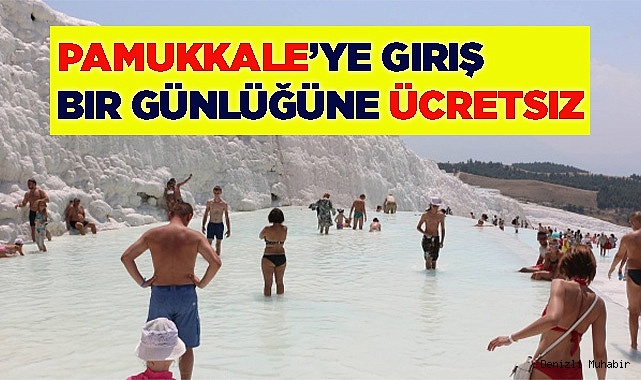 Pamukkale’ye giriş bir günlüğüne ücretsiz