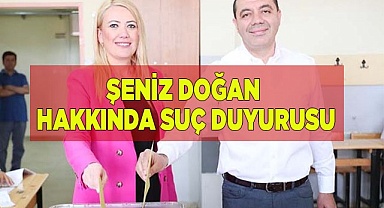 ŞENİZ DOĞAN HAKKINDA SUÇ DUYURUSU