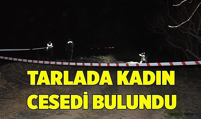 Tarlada kadın cesedi bulundu