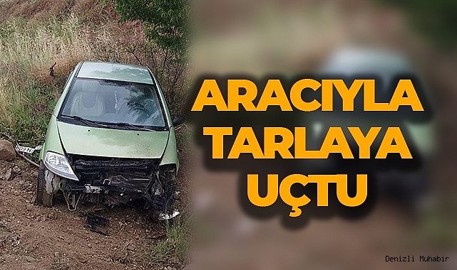 Tarlaya uçan araçtan kendi imkanlarıyla çıktı
