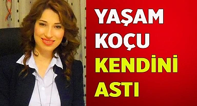 Yaşam Koçu kendini asarak hayatına son verdi