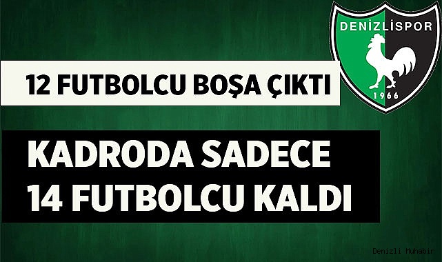 12 FUTBOLCU BOŞA ÇIKTI