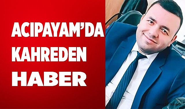 Acıpayam'da kahreden haber