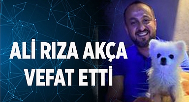 Ali Rıza Akça vefat etti
