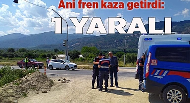 Ani fren kaza getirdi: 1 yaralı