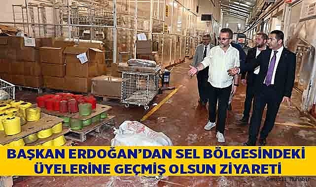BAŞKAN ERDOĞAN’DAN SEL BÖLGESİNDEKİ ÜYELERİNE GEÇMİŞ OLSUN ZİYARETİ