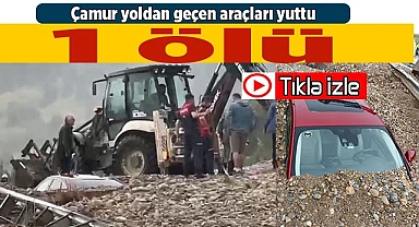 Çamur yoldan geçen araçları yuttu: 1 ölü
