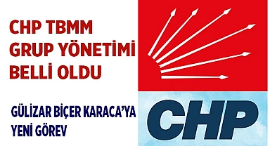CHP TBMM Grup Yönetimi belli oldu